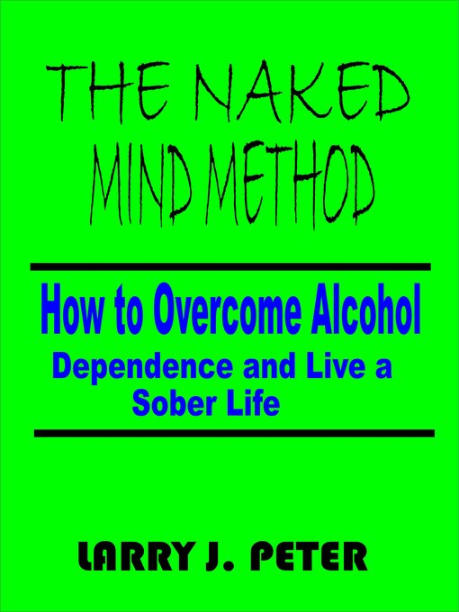 Title details for The Naked Mind Method by Larry J. Peter - Available